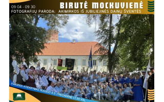 Birutės Mockuvienės fotografijų paroda „Akimirkos iš jubiliejinės Dainų šventės“