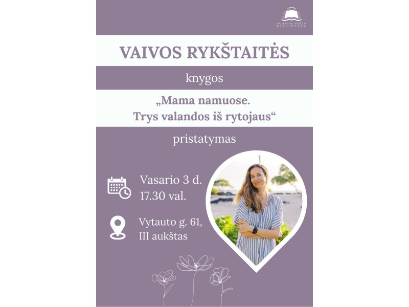 Vaivos Rykštaitės knygos „Mama namuose. Trys valandos iš rytojaus“ pristatymas