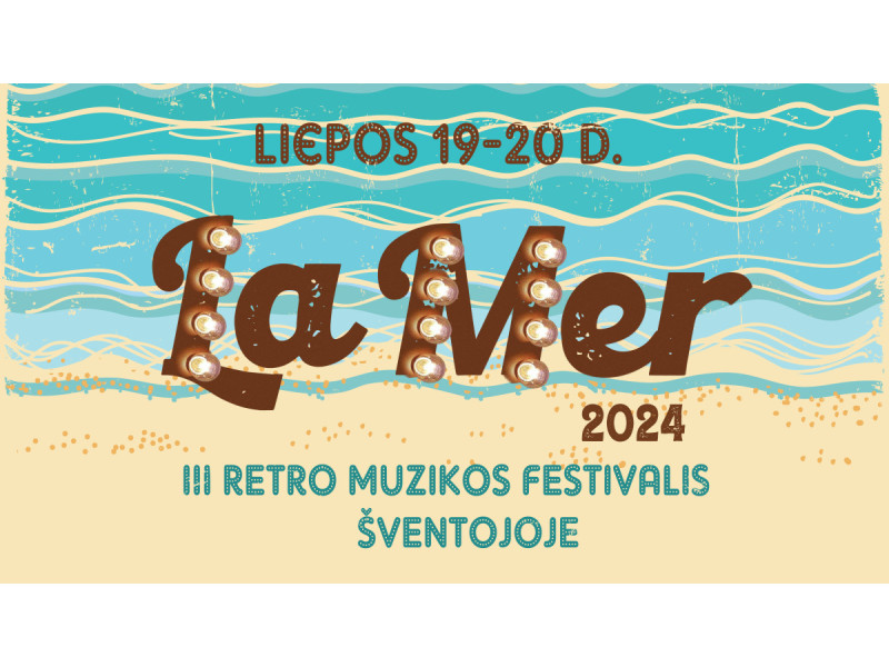 III RETRO MUZIKOS FESTIVALIS ŠVENTOJOJE ,,LA MER“