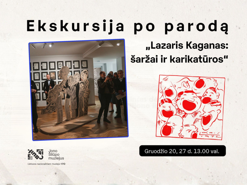 EKSKURSIJA po parodą „Lazaris Kaganas: šaržai ir karikatūros“