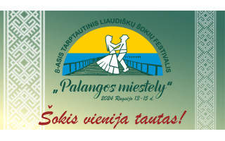 Rugsėjo 13-15 dienomis – tarptautinis liaudiškų šokių festivalis “Palangos miestely”