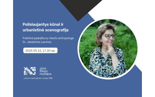 Praktinė paskaita su miesto antropologe dr. Jekaterina Lavrinec  „Poilsiaujantys kūnai ir urbanistinė scenografija“