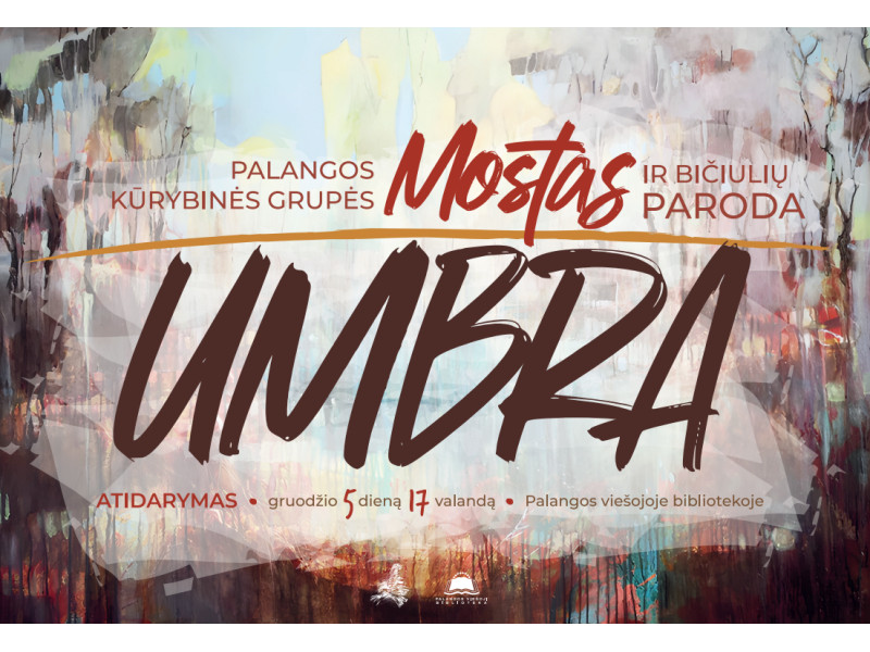 Bibliotekoje ¬atidaroma Palangos kūrybinės grupės „Mostas“ paroda „Umbra“