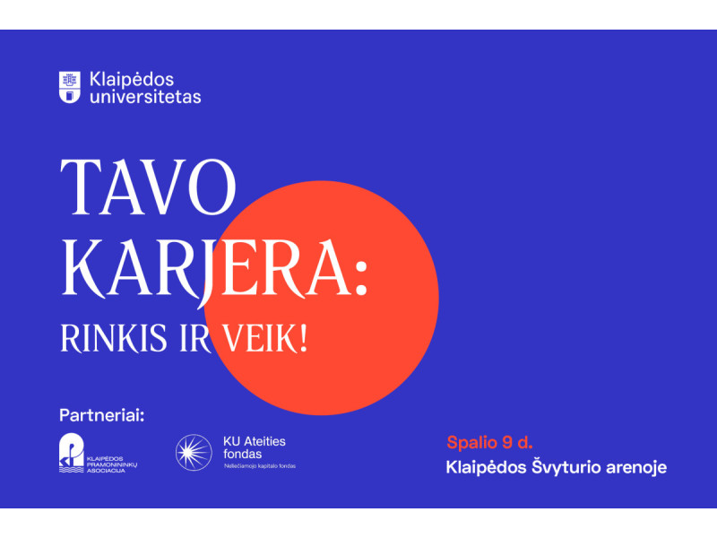 Klaipėdos universitete – pirmą kartą tokio masto Karjeros mugė: kviečia verslus ir jaunimą susitikti