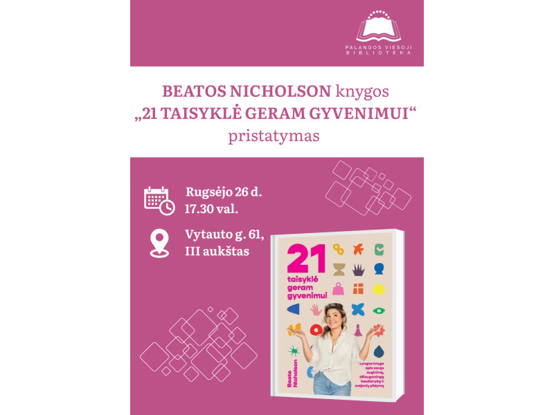 Beatos Nicholson knygos „21 taisyklė geram gyvenimui“ pristatymas