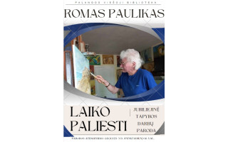 Dailininko Romo Pauliko jubiliejinė paroda ,,Laiko paliesti”