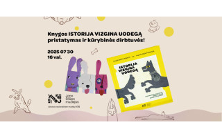 Lietuvos nacionalinio muziejaus knygos „Istorija vizgina uodegą“ pristatymas ir kūrybinės dirbtuvės