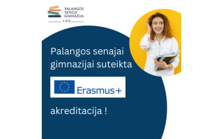 Palangos senajai gimnazijai suteikta „Erasmus+“ akreditacija