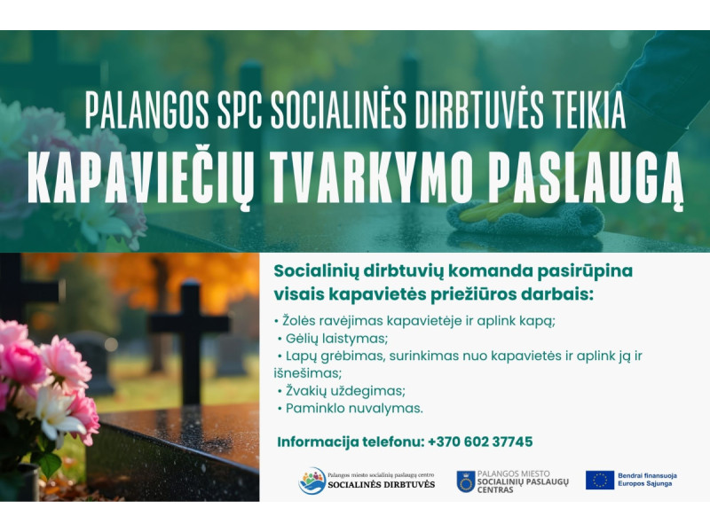 Kviečiame naudotis Palangos miesto socialinių paslaugų centro Socialinių dirbtuvių teikiama kapaviečių priežiūros paslauga