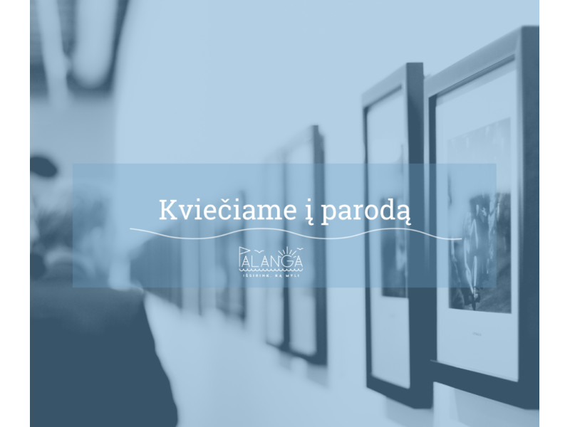 Rugpjūčio 8 d. - palangiškio dailininko ir poeto Vytauto Kuso parodos atidarymas ir pasyvus knygos pristatymas „Grįžtu į ateitį“
