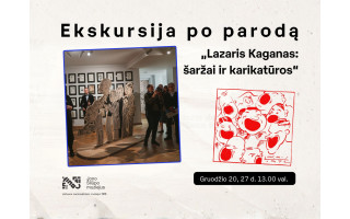 EKSKURSIJA po parodą „Lazaris Kaganas: šaržai ir karikatūros“