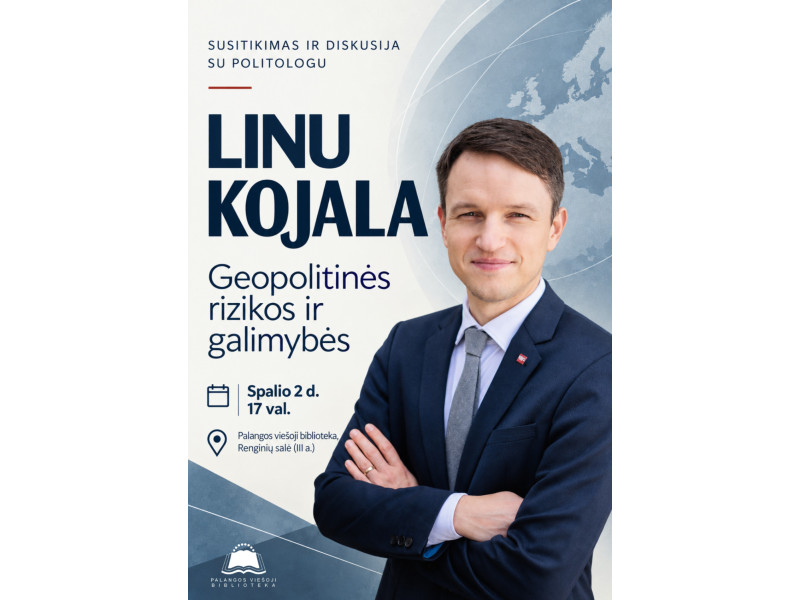 Geopolitinės rizikos ir galimybės – susitikimas su Linu Kojala
