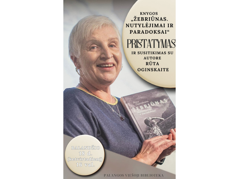 Knygos „Žebriūnas. Nutylėjimai ir paradoksai“ pristatymas ir susitikimas su autore Rūta Oginskaite