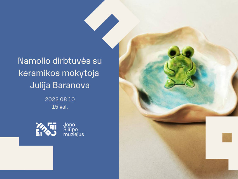 Jaukiame Jono Šliūpo muziejaus kiemelyje kūrybinės „Namolio“ dirbtuvės su keramikos mokytoja Julija Baranova