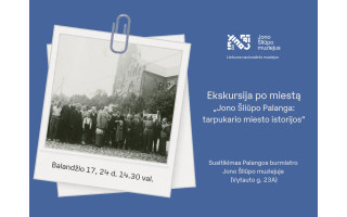 Ekskursija „Jono Šliūpo Palanga: tarpukario miesto istorijos“