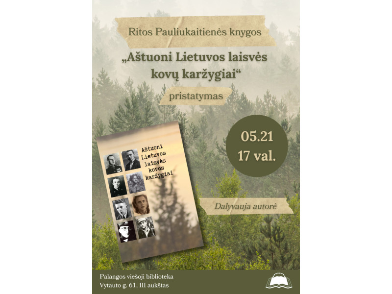 Ritos Pauliukaitienės knygos „Aštuoni Lietuvos laisvės kovų karžygiai“ pristatymas