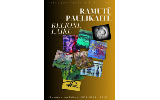 Ramutės Paulikaitės paroda „Kelionė laiku“
