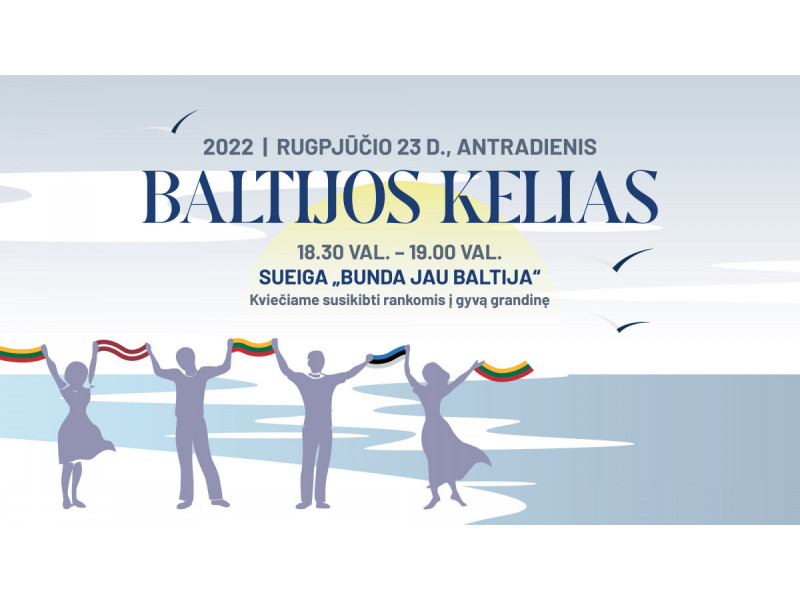 BALTIJOS KELIAS. Sueiga „Bunda jau Baltija“