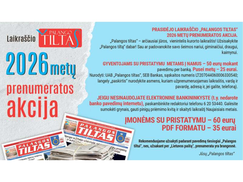  „Palangos tiltas“ 2026 metų prenumeratos akcija: užsakykite vienintelį kurorto laikraštį sau, savo šeimos nariui, giminaičiui, draugui ar kaimynui