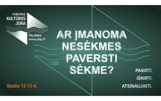 4-asis kultūros forumas Palangoje – ar įmanoma nesėkmes paversti sėkme?