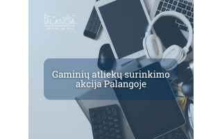 Palangoje organizuojama gaminių atliekų surinkimo akcija