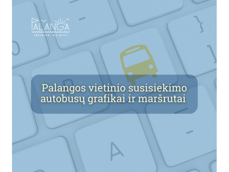 Palangos vietinio susisiekimo autobusų grafikai ir maršrutai – Savivaldybės tinklalapyje ir jūsų telefone