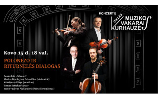 Muzikos vakarai kurhauze. „Polonezo ir riturnelės dialogas“