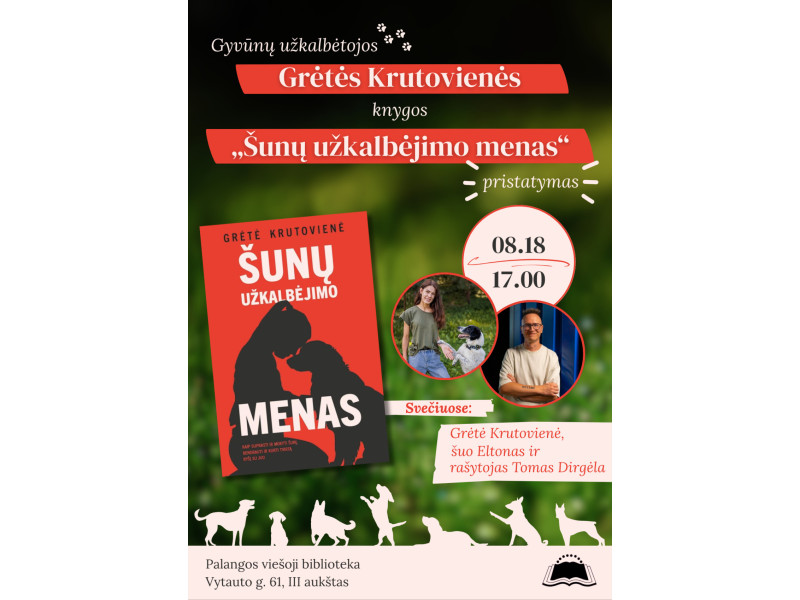 Grėtės Krutovienės knygos „Šunų užkalbėjimo menas. Kaip suprasti ir mokyti šunį, bendrauti ir kurti tvirtą ryšį su juo“ pristatymas