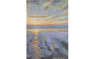 Vidos Savickienės tapybos darbų paroda „Pasivaikščiojimai“