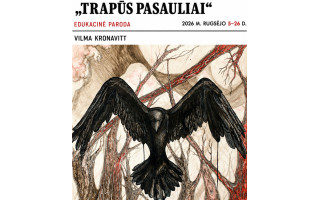  2026 m. rugsėjo 5 d. 17 val. atidaroma Vilmos Kronavitt edukacinė paroda „Trapūs pasauliai“