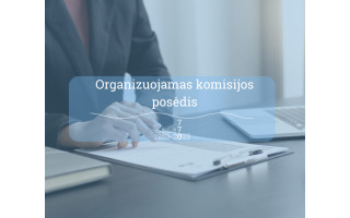 Organizuojamas komisijos posėdis