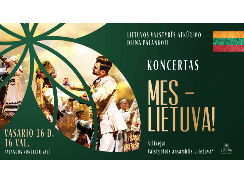 Šventinis koncertas „Mes – Lietuva!” – Vasario 16-osios minėjimas Palangoje 