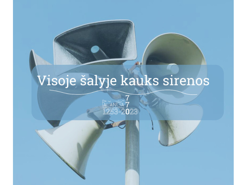 Balandžio 30 d. bus įjungiamos civilinės saugos sirenos