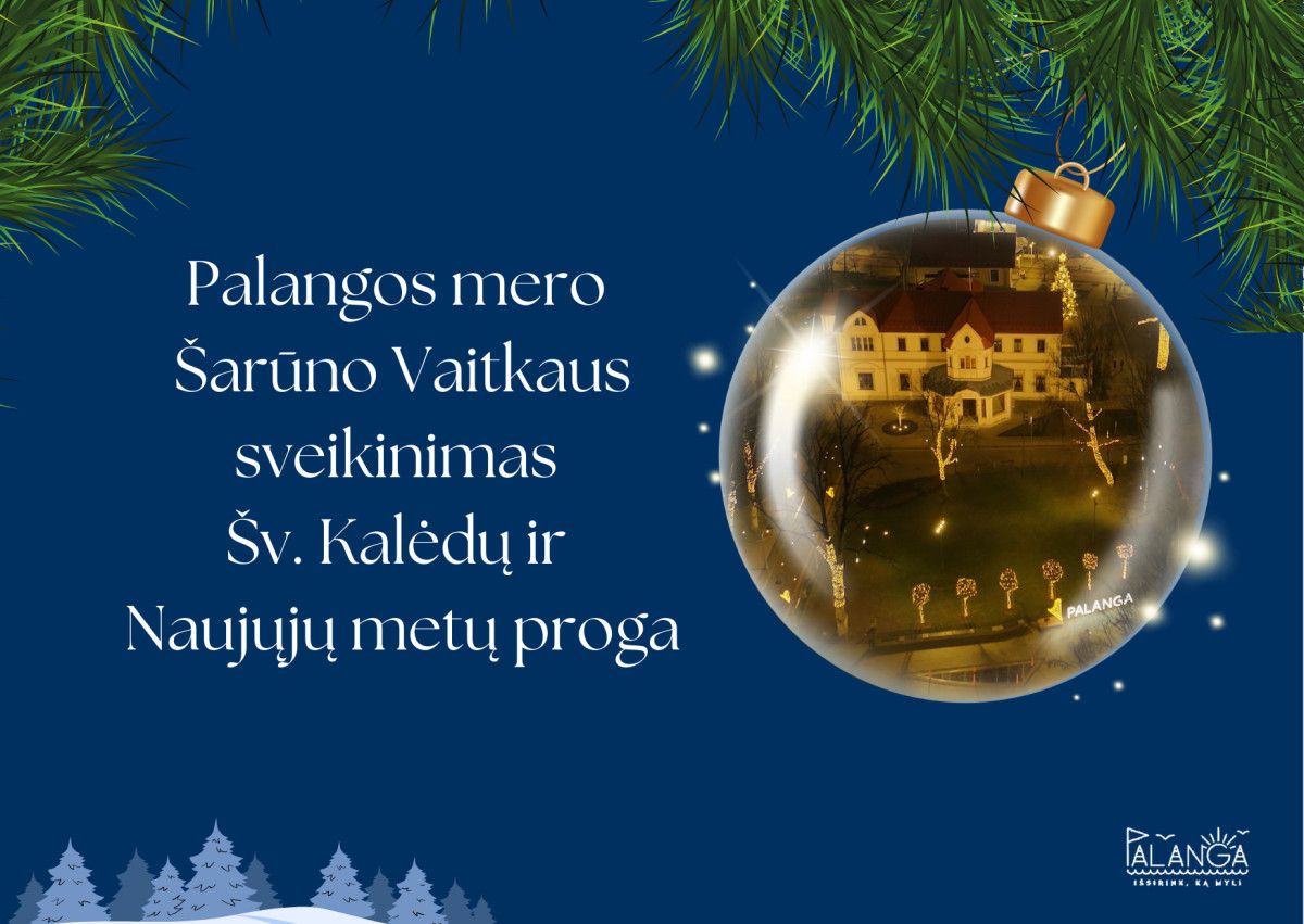 Palangos mero Šarūno Vaitkaus sveikinimas šv. Kalėdų ir Naujųjų metų proga