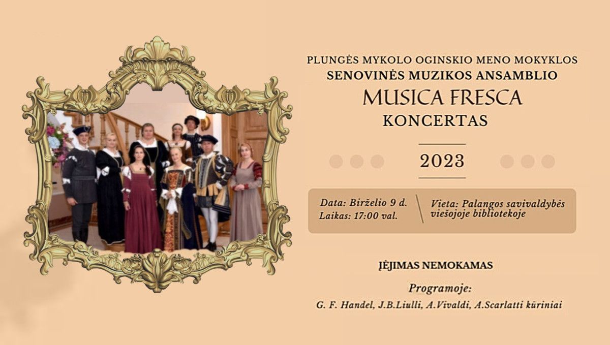 Plungės Mykolo Oginskio meno mokyklos mokytojų senovinės muzikos ansamblio „Musica Fresca“ koncertas