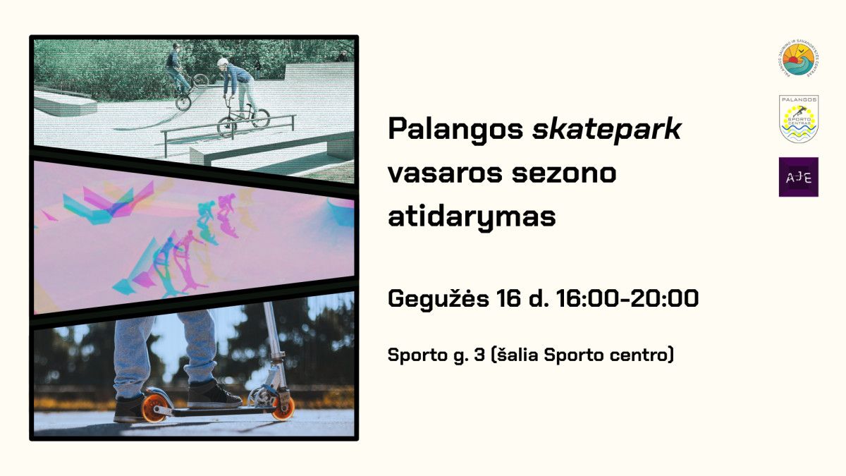 Gegužės 16 d. - Palangos ekstremalaus sporto aikštyno vasaros sezono atidarymas