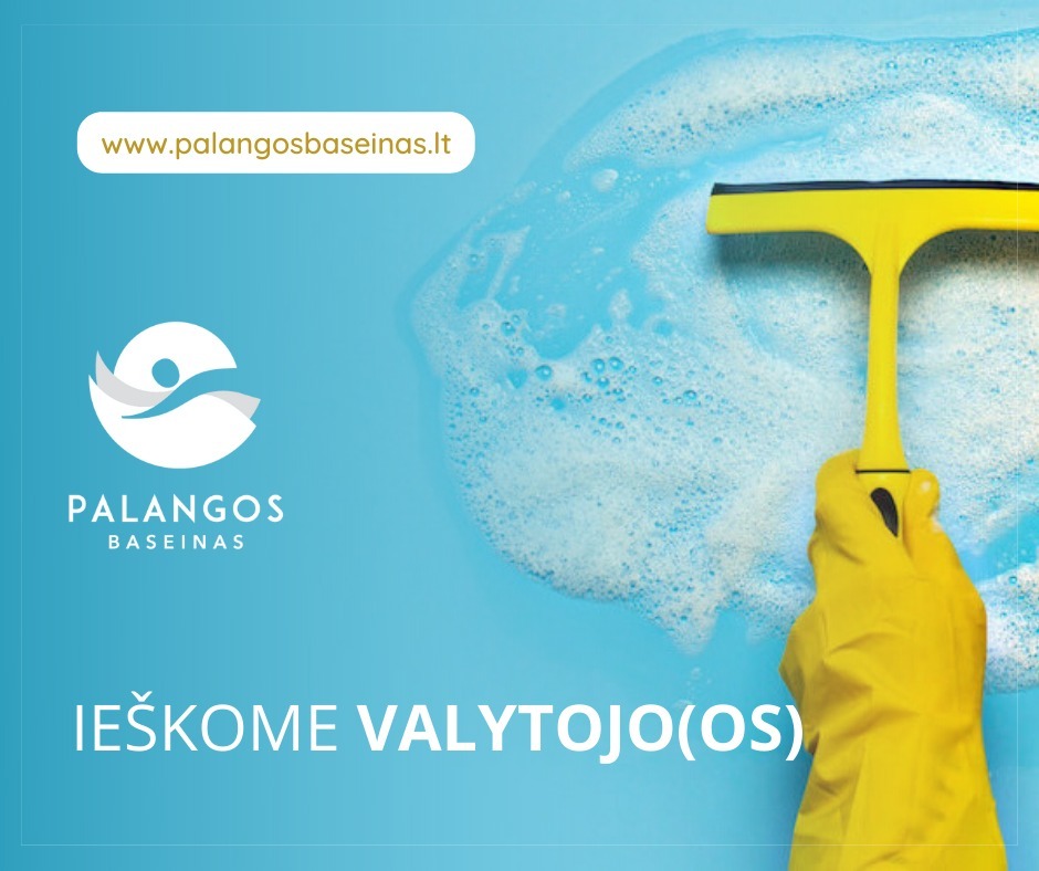 Palangos baseinas ieško valytojo (-os)