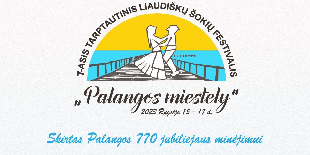 7-tasis Tarptautinis liaudiškų šokių festivalis PALANGOS MIESTELY