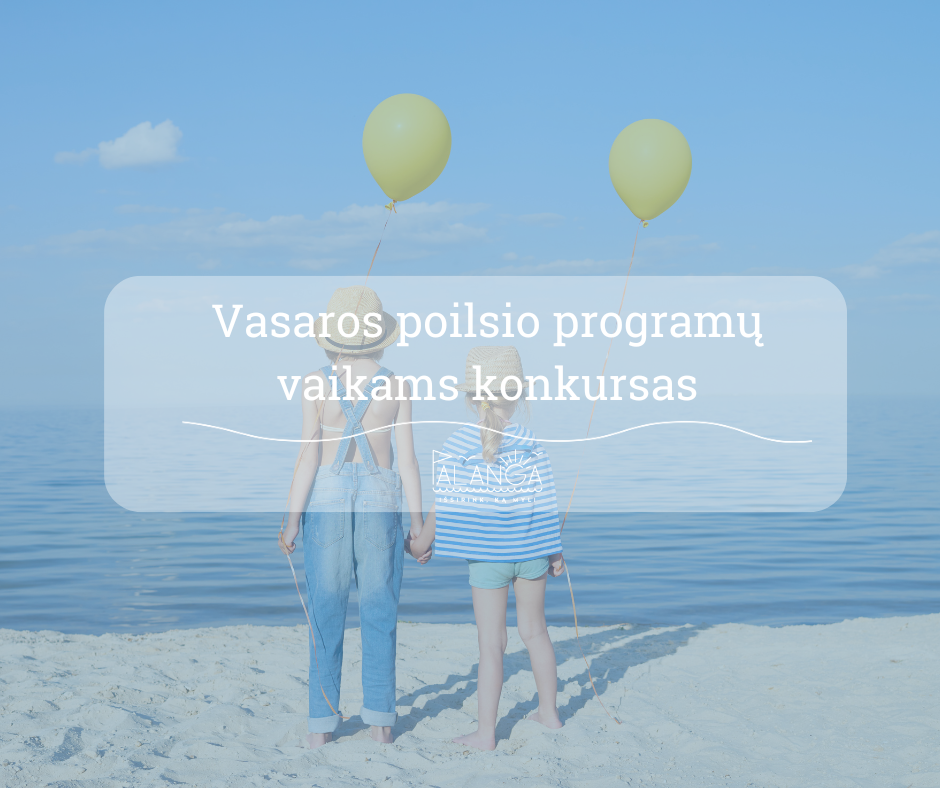 Skelbiamas 2024 m. vasaros poilsio programų daliniam finansavimui gauti konkursas