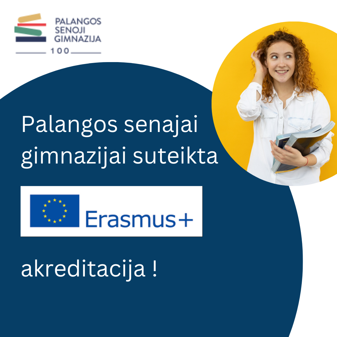 Palangos senajai gimnazijai suteikta „Erasmus+“ akreditacija