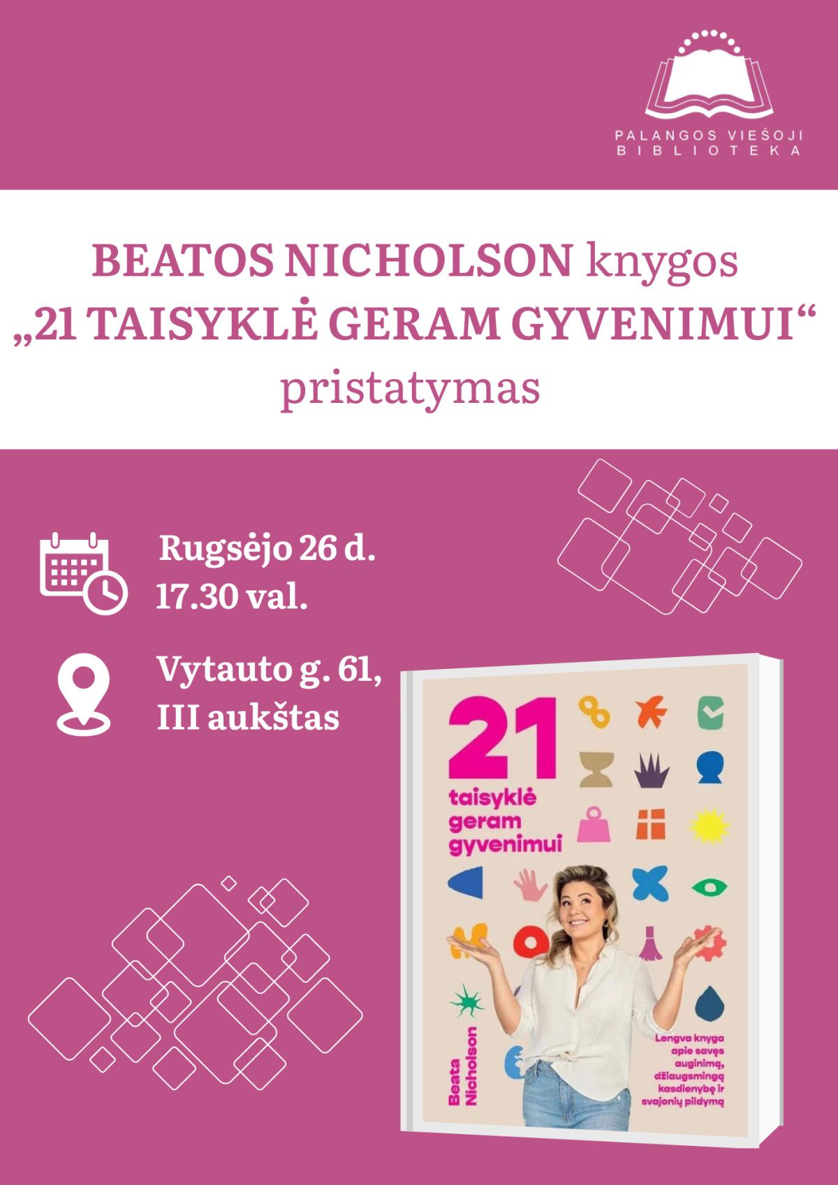 Beatos Nicholson knygos „21 taisyklė geram gyvenimui“ pristatymas