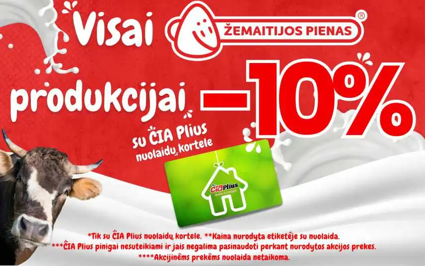 Visai „ŽEMAITIJOS PIENAS” produkcijai su ČIA Plius nuolaidų kortele –  -10%