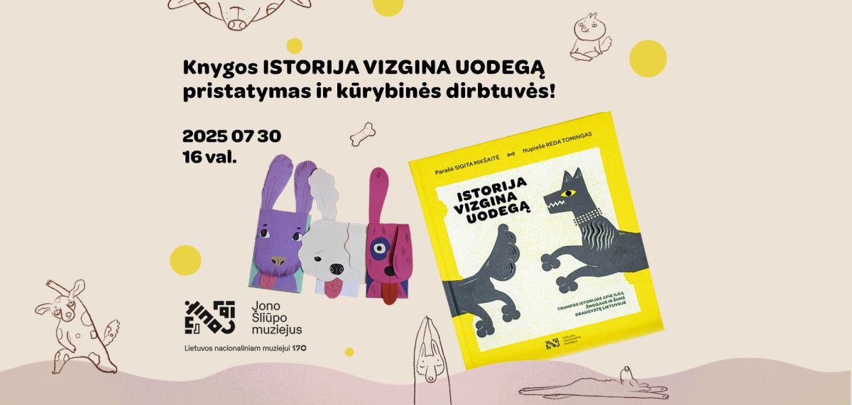 Lietuvos nacionalinio muziejaus knygos „Istorija vizgina uodegą“ pristatymas ir kūrybinės dirbtuvės