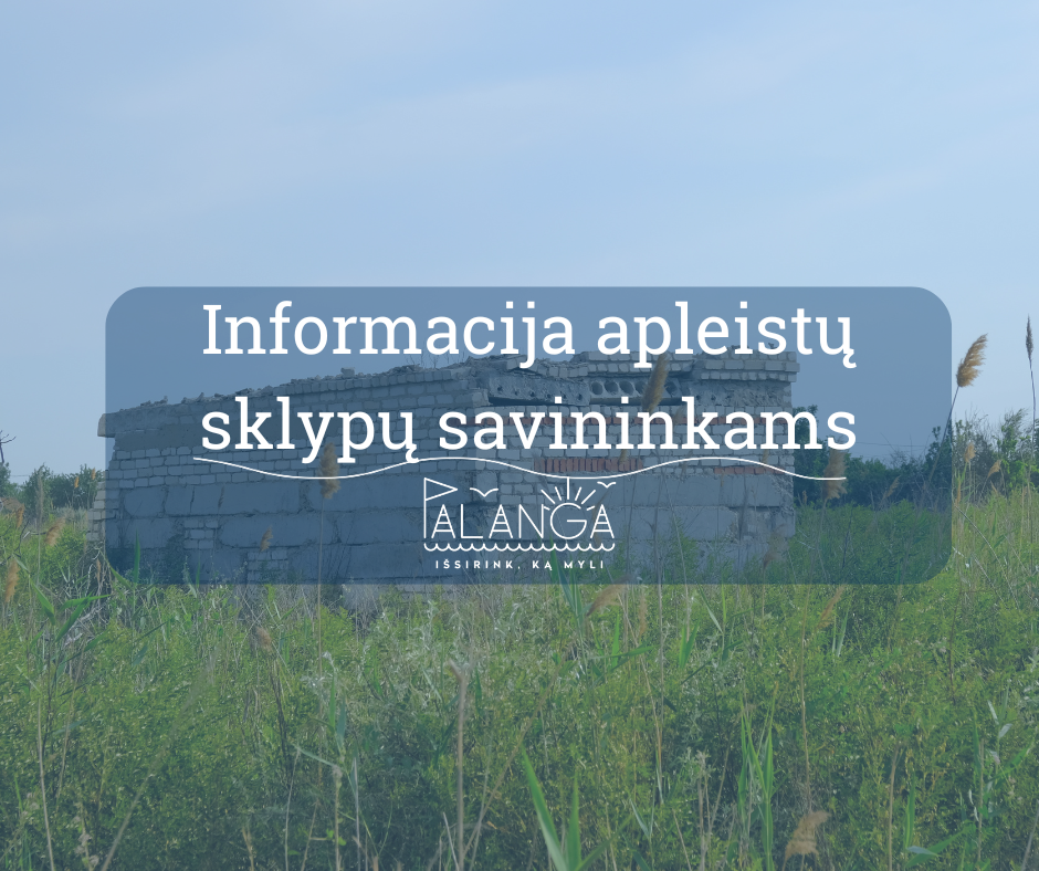 Svarbi informacija apleistų sklypų savininkams