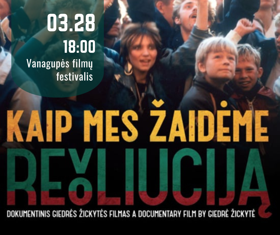 Vanagupės filmų festivalis: šįsyk – G. Žickytės kino juosta „Kaip mes žaidėme revoliuciją“