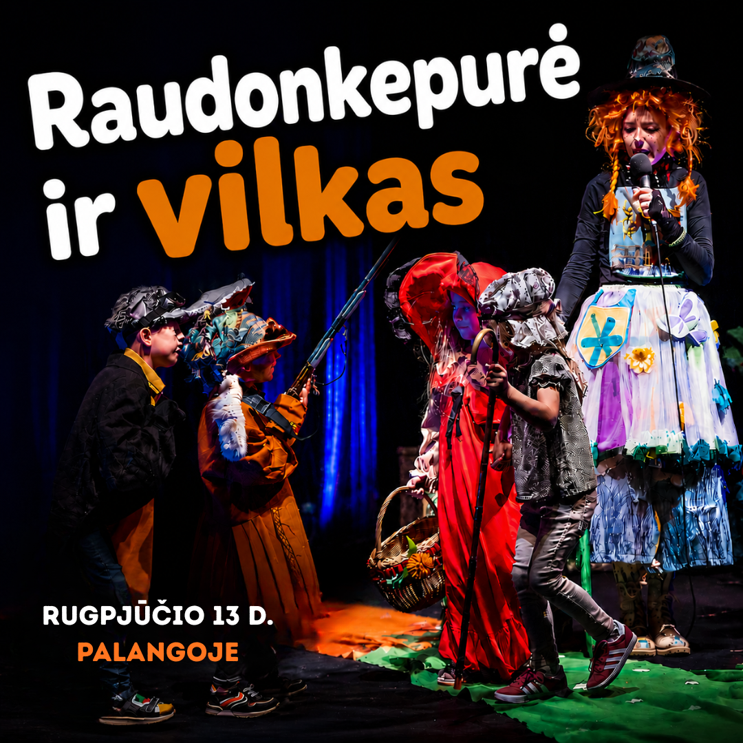 Vienos dalies spektaklis „Raudonkepuraitė ir vilkas“ kviečia mažylius ir jų tėvelius rugpjūčio 13 dieną, 18 val. 30 min., į Palangos senąją gimnaziją