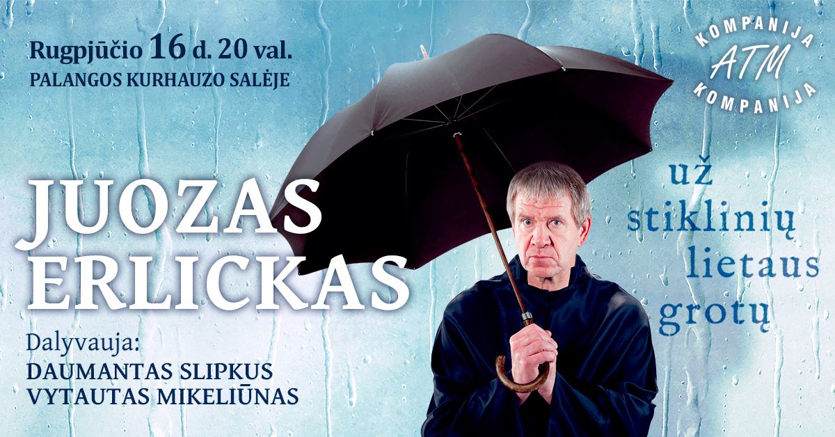 JUOZAS ERLICKAS „Už stiklinių lietaus grotų“