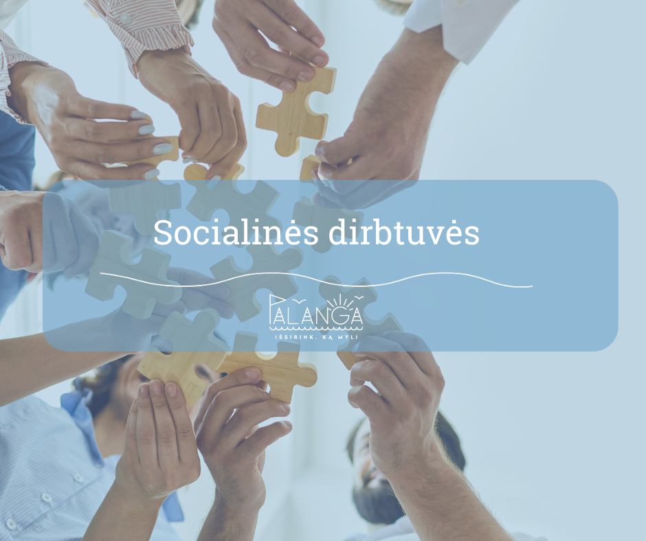 Savo darbą pradeda socialinės dirbtuvės