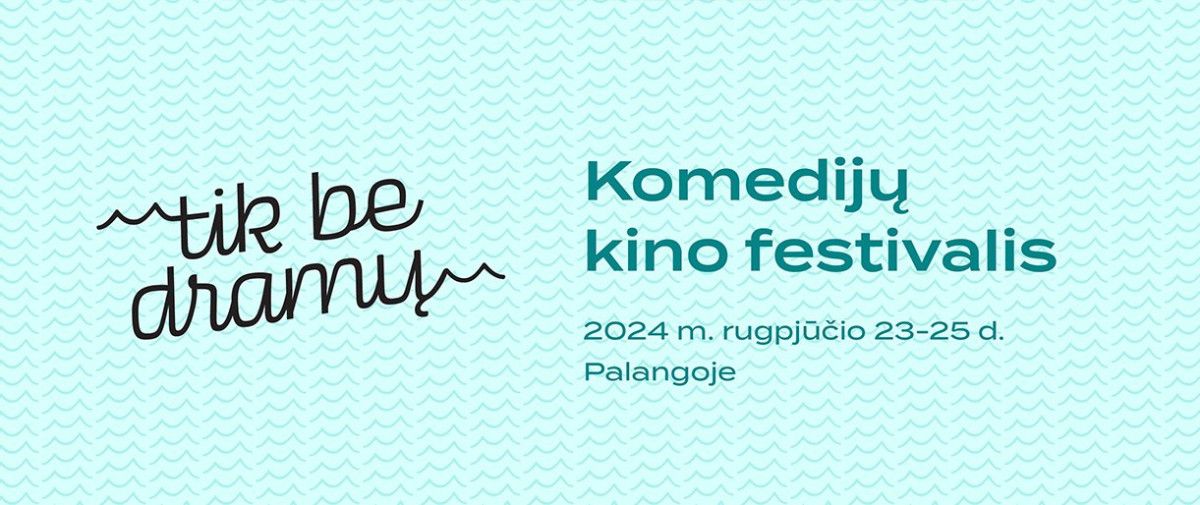 Palangoje – komedijų kino festivalis „Tik be dramų“