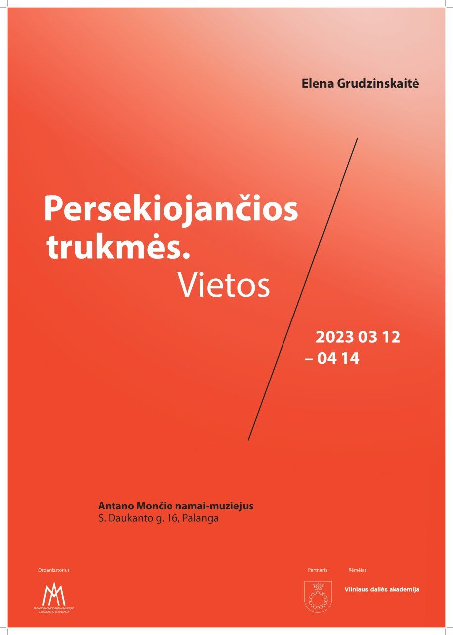 Elenos Grudzinskaitės personalinė paroda „Persekiojančios trukmės. Vietos“